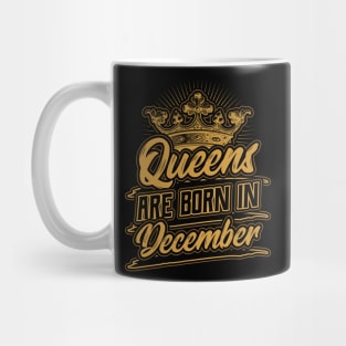 Queens are Born in December Birthday Gift Mug